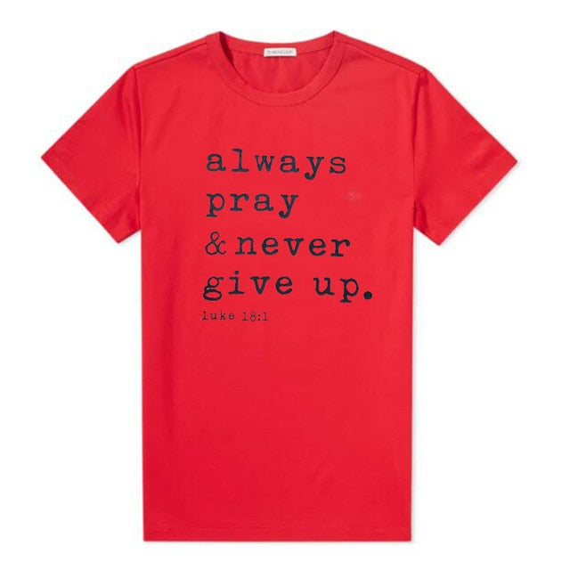 Women Always Pray Never Give Up T-Shirt DromedarShop.com Online Boutique