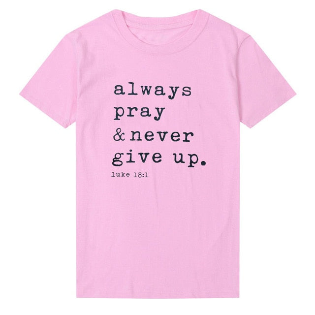 Women Always Pray Never Give Up T-Shirt DromedarShop.com Online Boutique